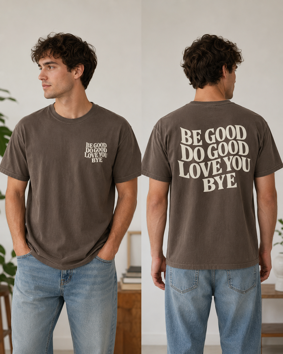 Be Good. Do Good. Love You. Bye Shirts